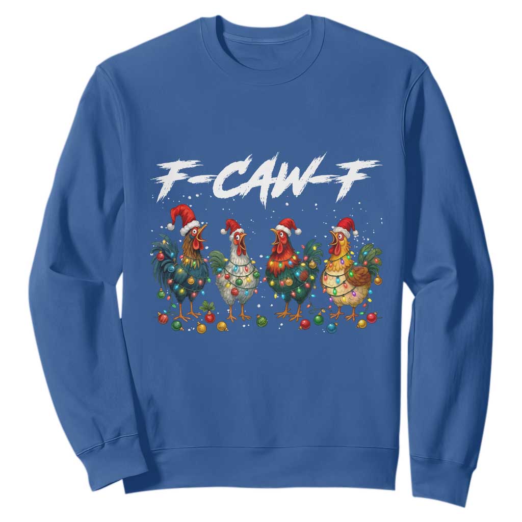 Funny F Caw F Chicken Christmas Sweatshirt Xmas Rooster Meme Poultry Farm TS11 Royal Blue Print Your Wear