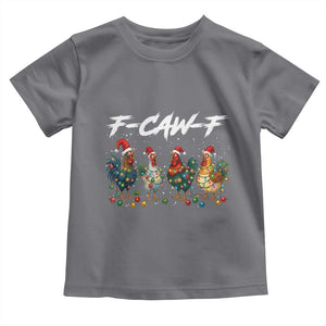 Funny F Caw F Chicken Christmas Toddler T Shirt Xmas Rooster Meme Poultry Farm TS11 Charcoal Print Your Wear