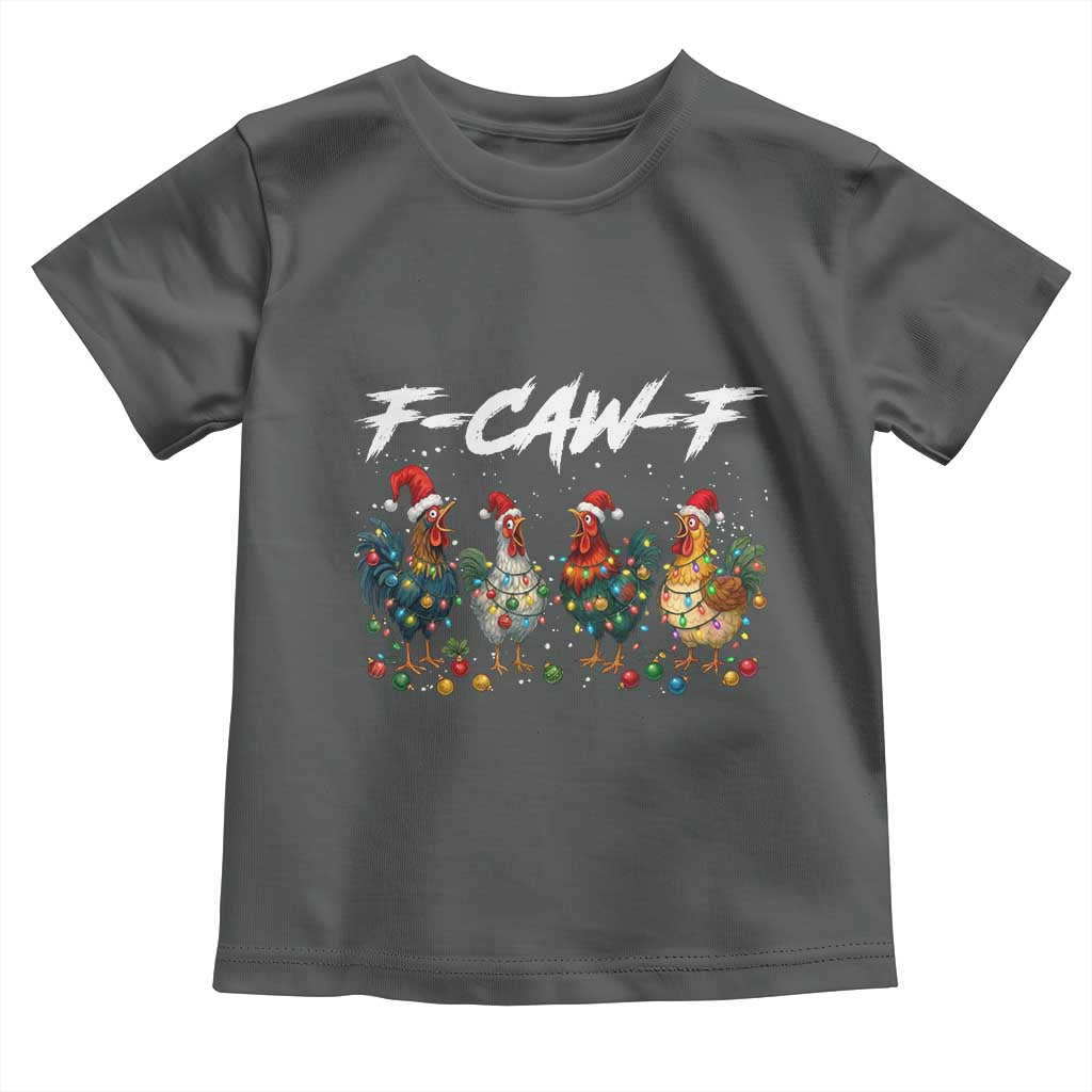 Funny F Caw F Chicken Christmas Toddler T Shirt Xmas Rooster Meme Poultry Farm TS11 Dark Heather Print Your Wear