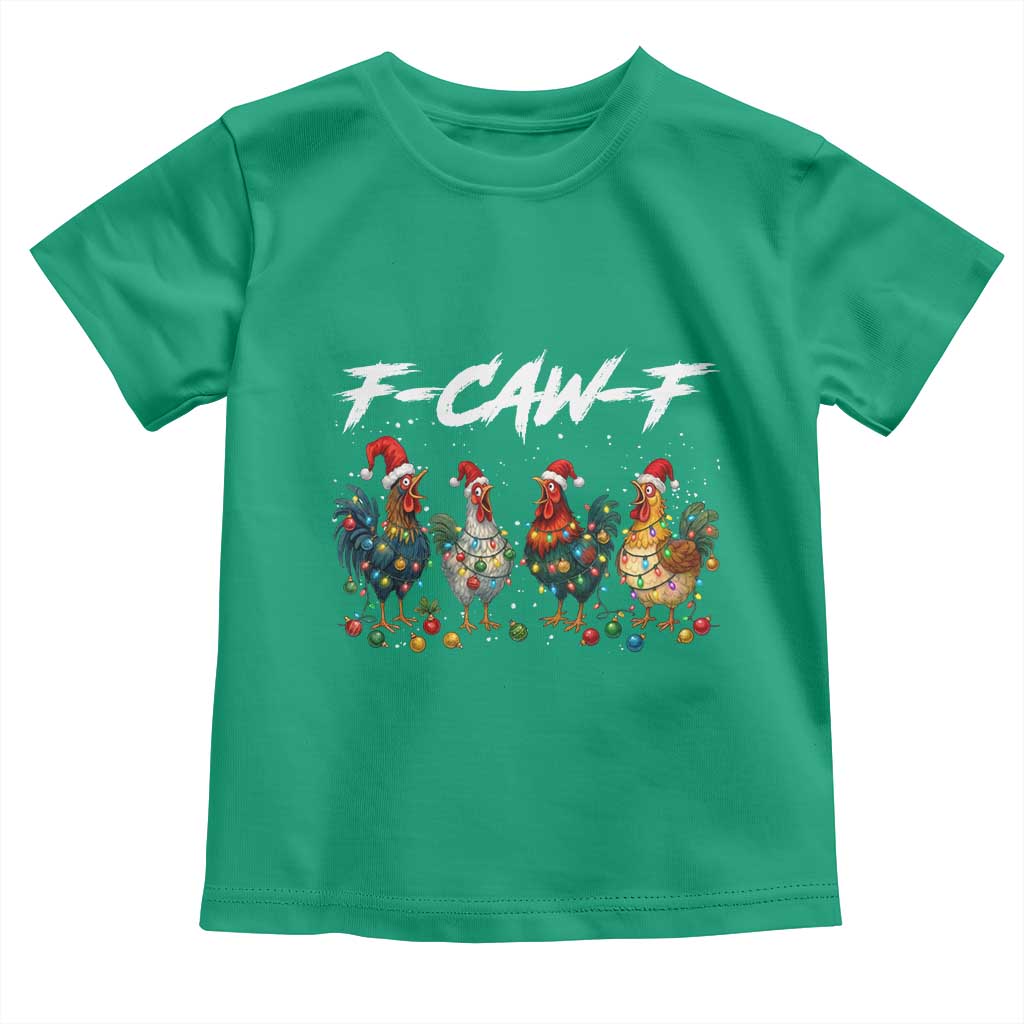 Funny F Caw F Chicken Christmas Toddler T Shirt Xmas Rooster Meme Poultry Farm TS11 Irish Green Print Your Wear
