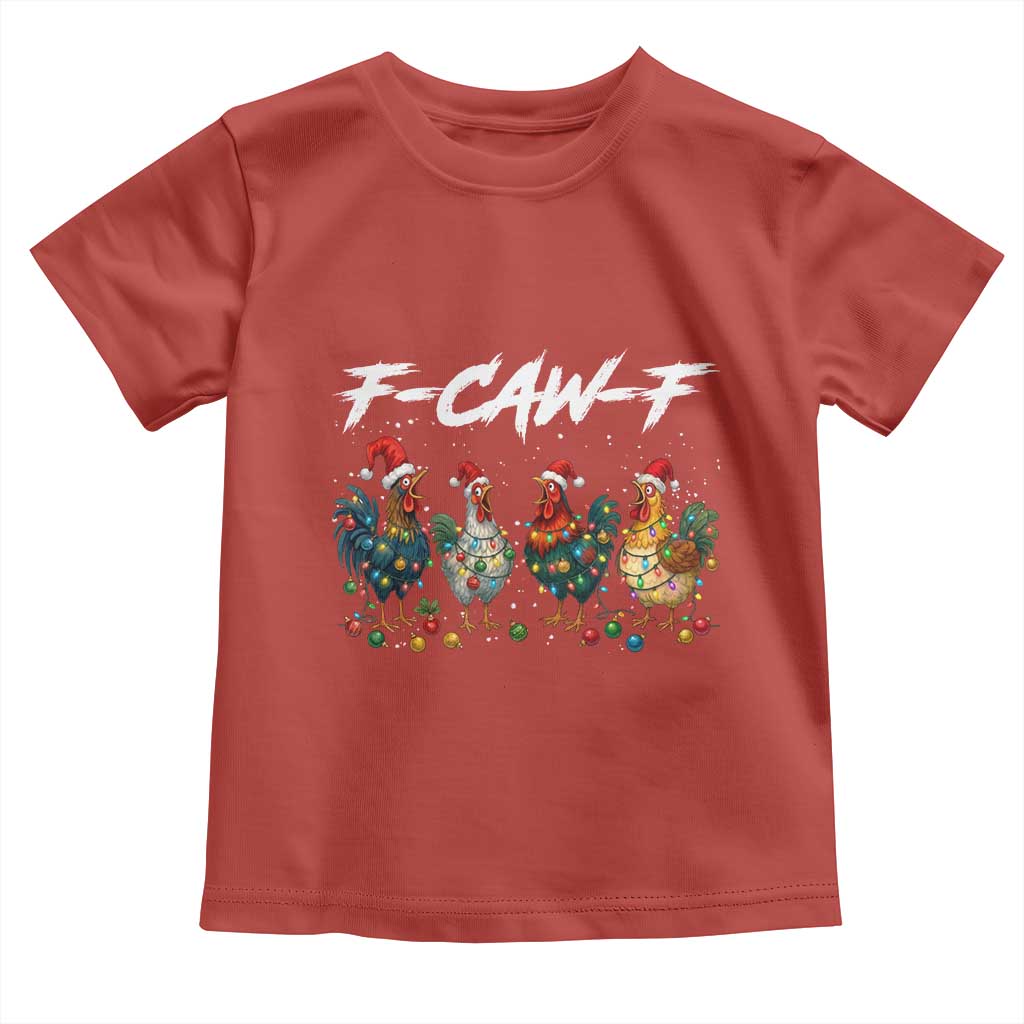 Funny F Caw F Chicken Christmas Toddler T Shirt Xmas Rooster Meme Poultry Farm TS11 Red Print Your Wear