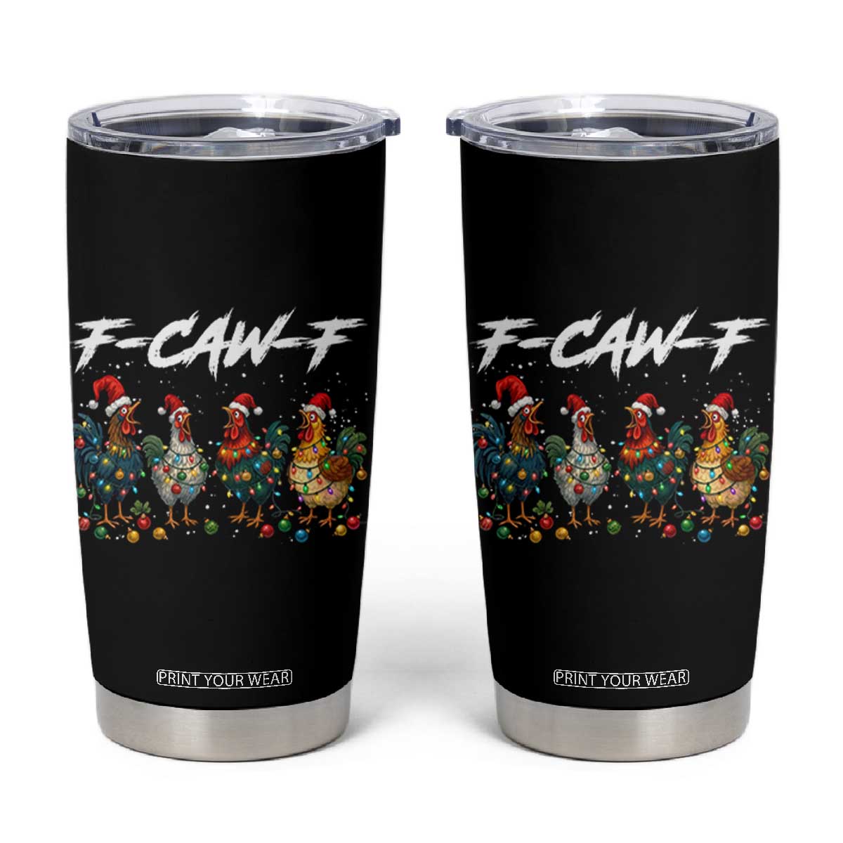 Funny F Caw F Chicken Christmas Tumbler Cup Xmas Rooster Meme Poultry Farm TS11 Black Print Your Wear