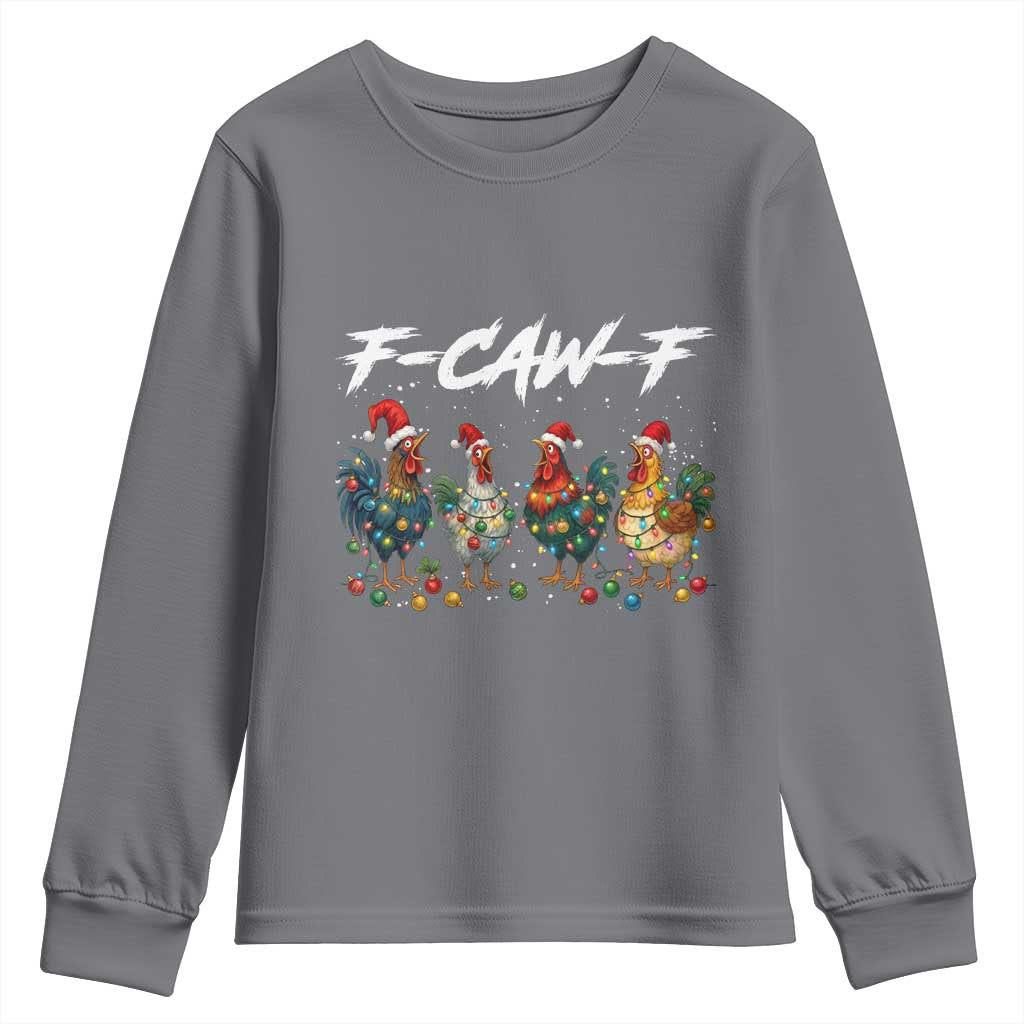 Funny F Caw F Chicken Christmas Youth Sweatshirt Xmas Rooster Meme Poultry Farm TS11 Charcoal Print Your Wear