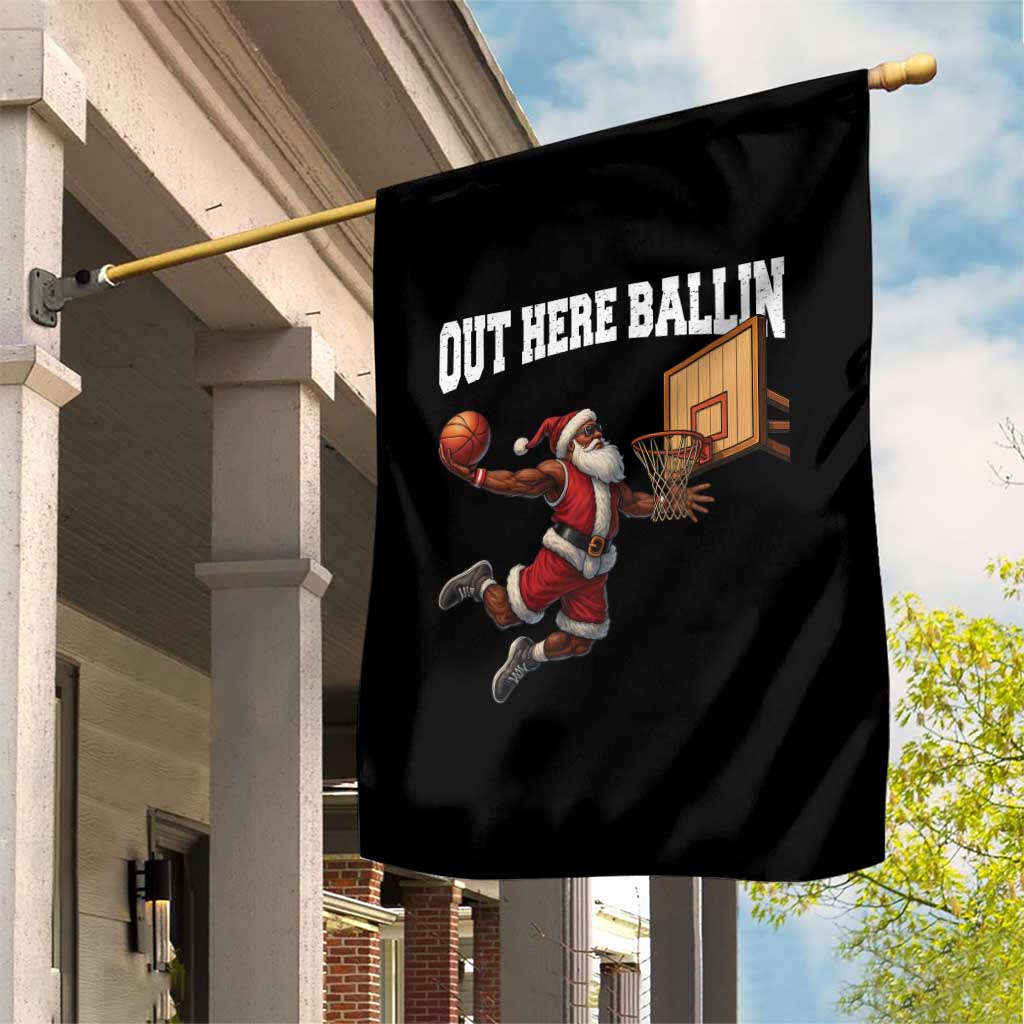 Funny Black Santa Christmas Basketball Garden Flag Out Here Ballin Xmas Santa Sport TS11 Print Your Wear