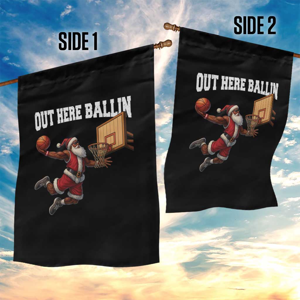 Funny Black Santa Christmas Basketball Garden Flag Out Here Ballin Xmas Santa Sport TS11 Print Your Wear