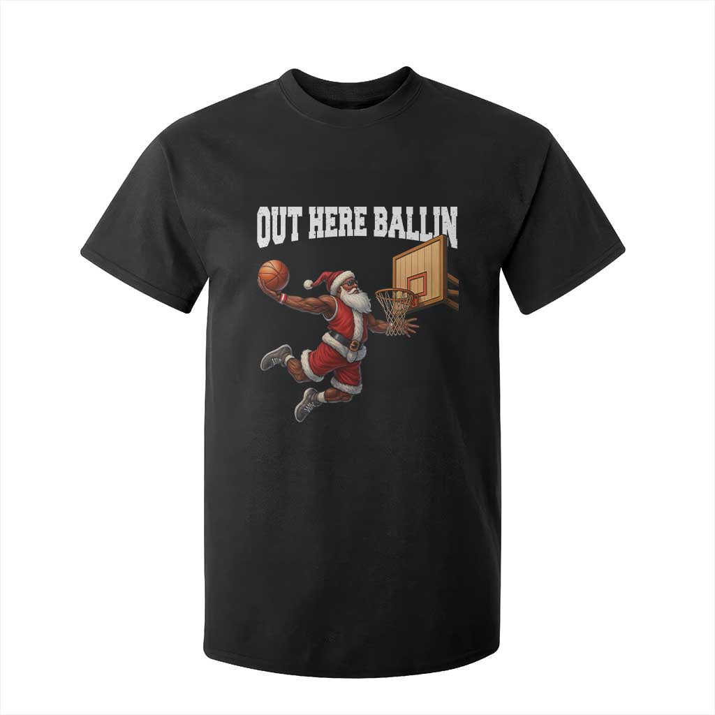 Funny Black Santa Christmas Basketball T Shirt For Kid Out Here Ballin Xmas Santa Sport TS11 Black Print Your Wear