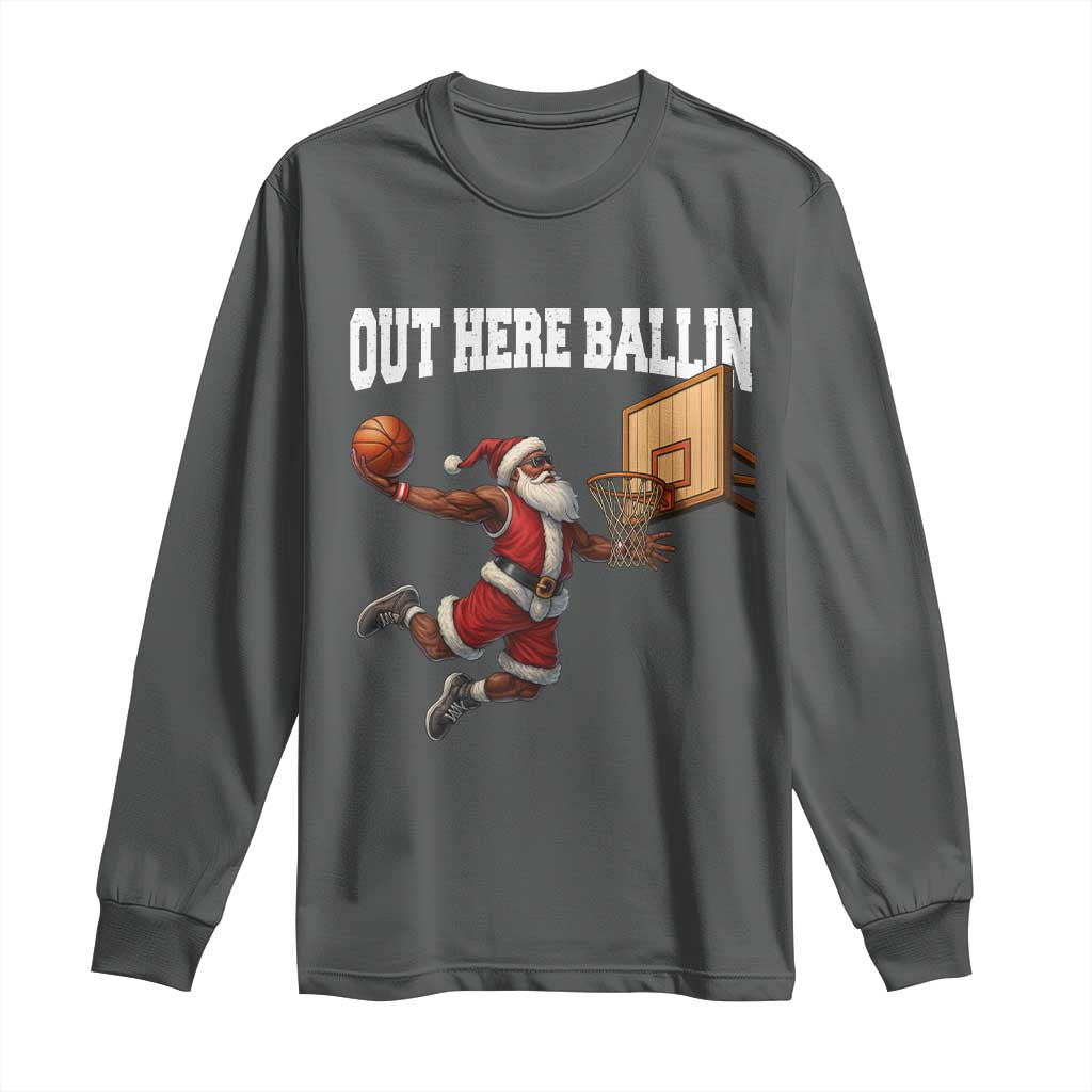Funny Black Santa Christmas Basketball Long Sleeve Shirt Out Here Ballin Xmas Santa Sport TS11 Dark Heather Print Your Wear