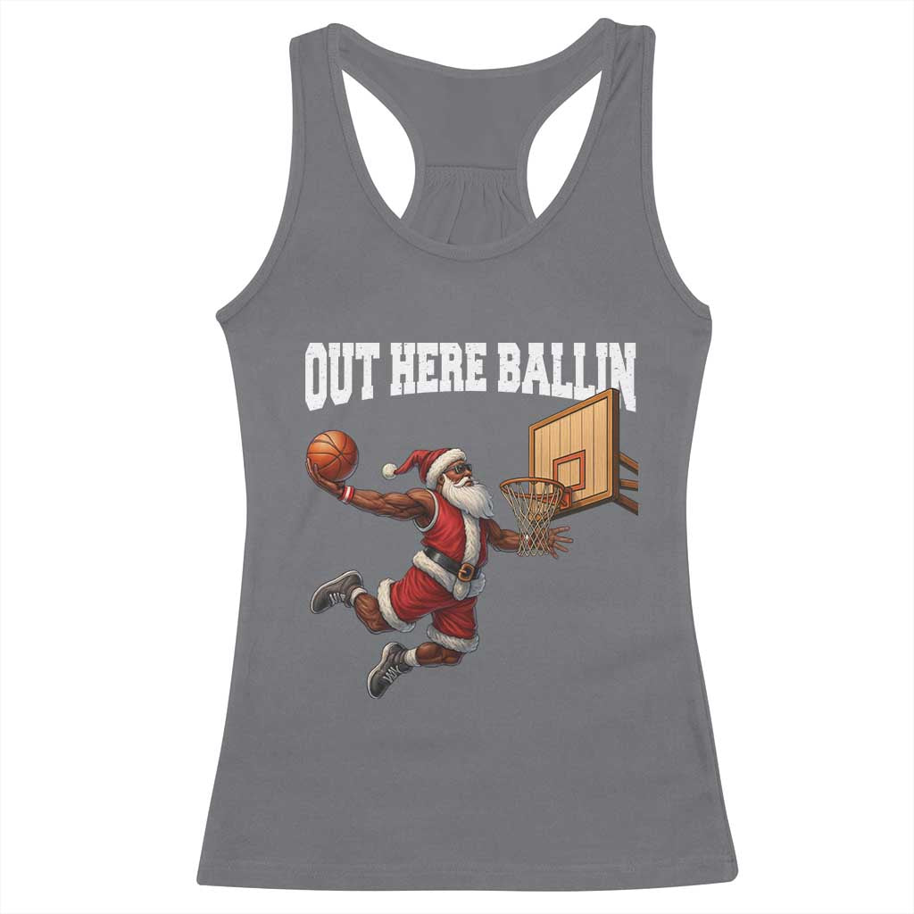 Funny Black Santa Christmas Basketball Racerback Tank Top Out Here Ballin Xmas Santa Sport - Print Your Wear