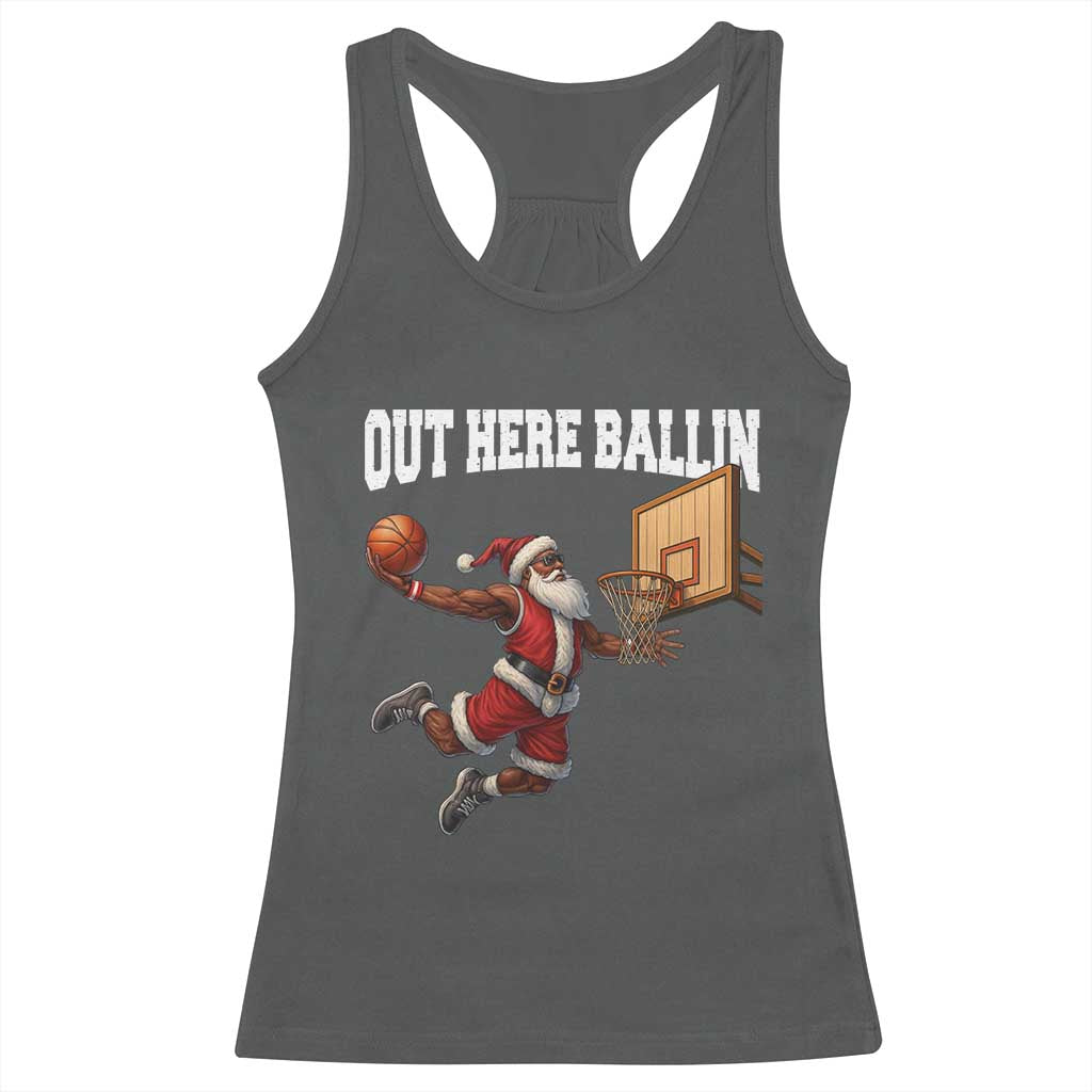 Funny Black Santa Christmas Basketball Racerback Tank Top Out Here Ballin Xmas Santa Sport - Print Your Wear