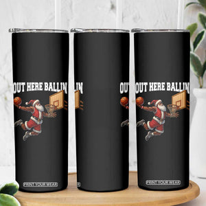 Funny Black Santa Christmas Basketball Skinny Tumbler Out Here Ballin Xmas Santa Sport TS11 Print Your Wear