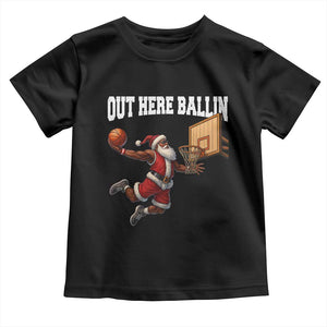 Funny Black Santa Christmas Basketball Toddler T Shirt Out Here Ballin Xmas Santa Sport TS11 Black Print Your Wear