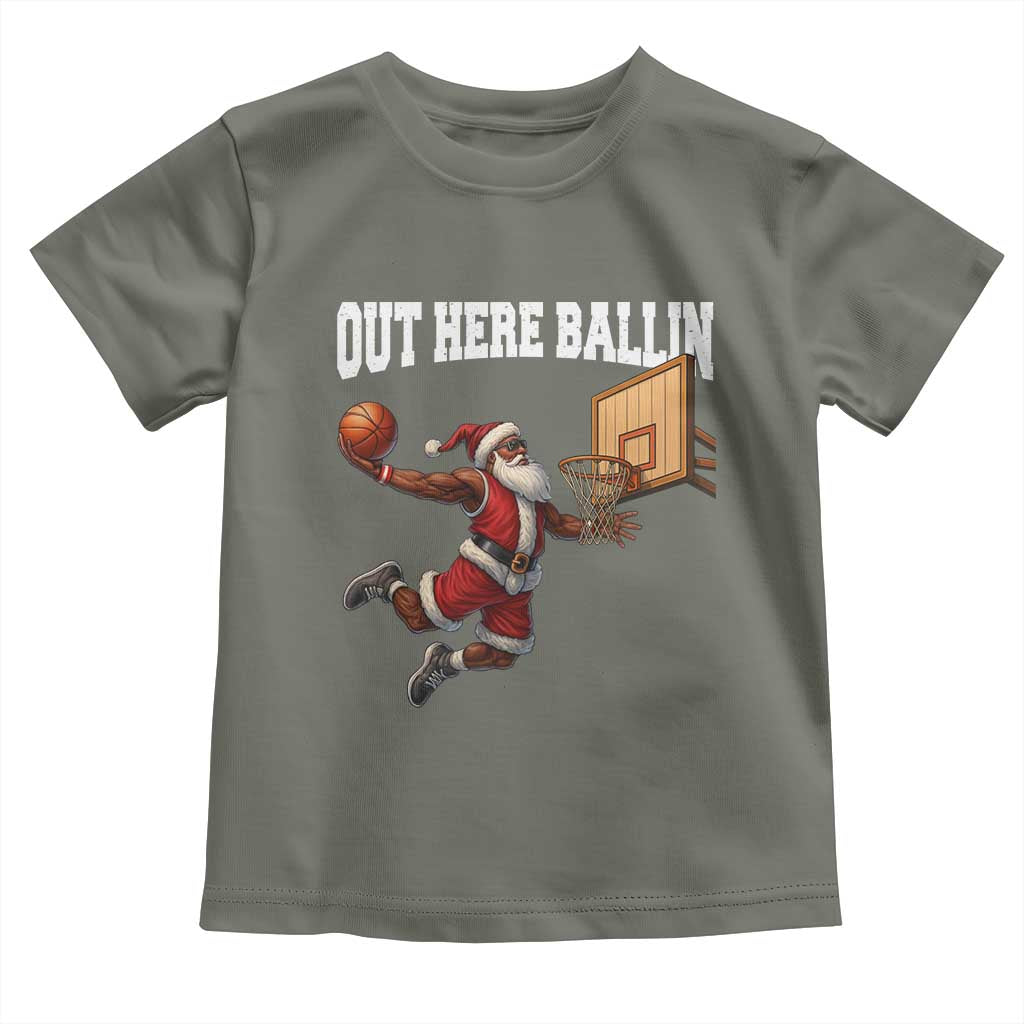 Funny Black Santa Christmas Basketball Toddler T Shirt Out Here Ballin Xmas Santa Sport TS11 Military Green Print Your Wear