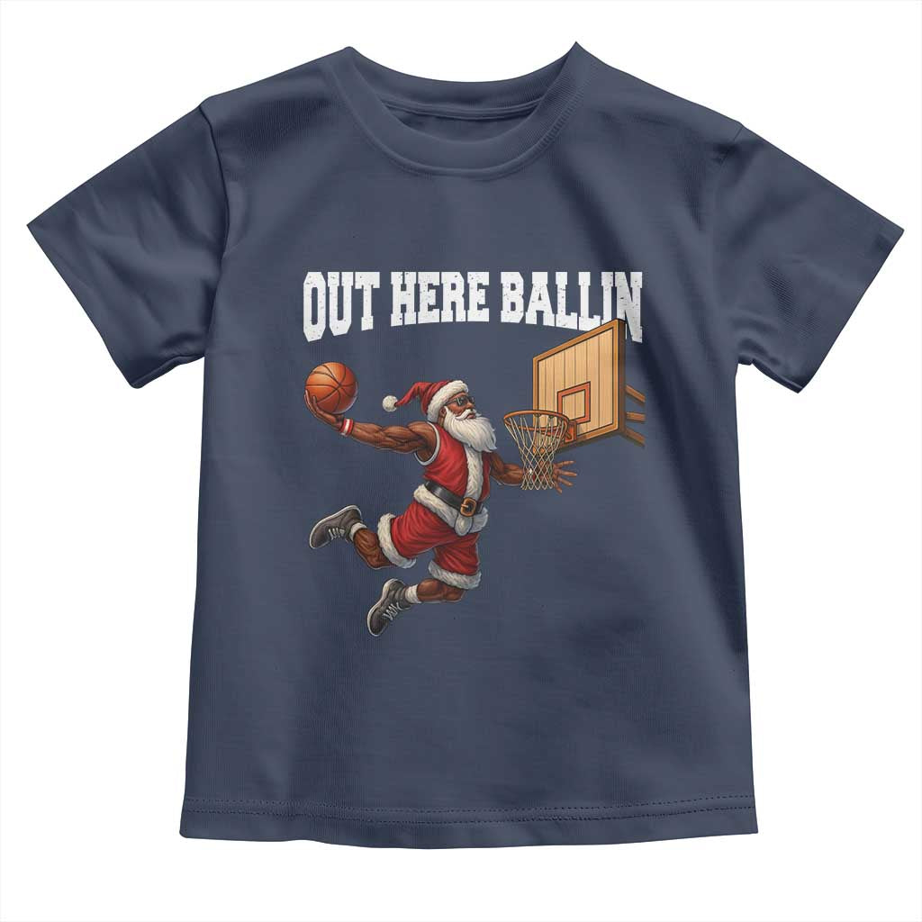 Funny Black Santa Christmas Basketball Toddler T Shirt Out Here Ballin Xmas Santa Sport TS11 Navy Print Your Wear