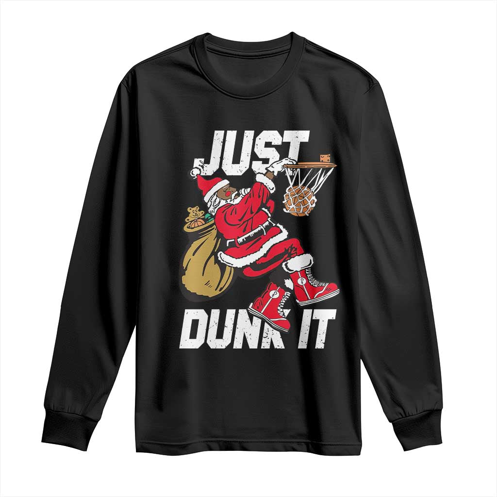 Funny Black Santa Christmas Basketball Long Sleeve Shirt Just Dunk It Xmas Sport TS11 Black Print Your Wear