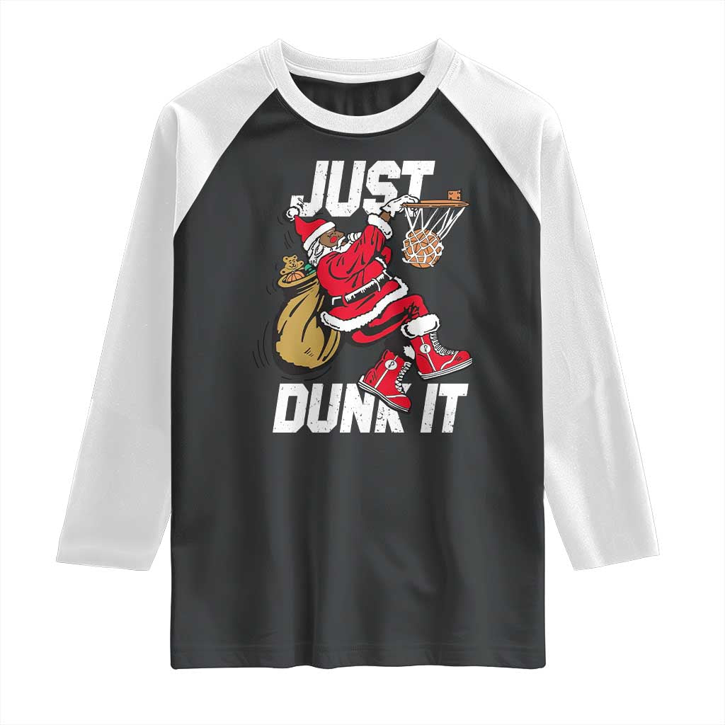Funny Black Santa Christmas Basketball Raglan Shirt Just Dunk It Xmas Sport TS11 Black White Print Your Wear