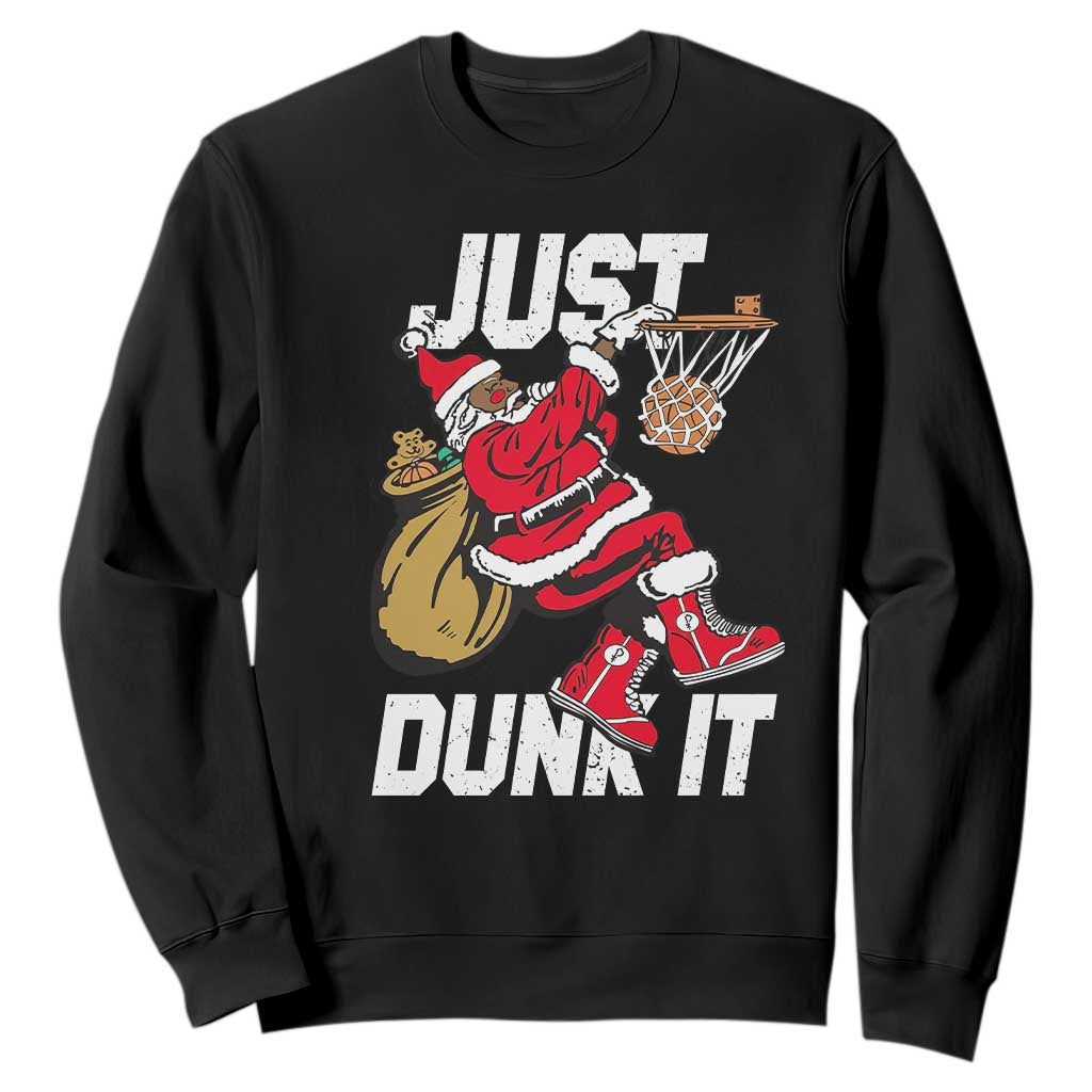 Funny Black Santa Christmas Basketball Sweatshirt Just Dunk It Xmas Sport TS11 Black Print Your Wear