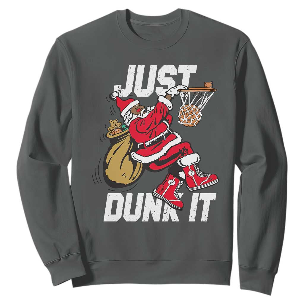 Funny Black Santa Christmas Basketball Sweatshirt Just Dunk It Xmas Sport TS11 Dark Heather Print Your Wear