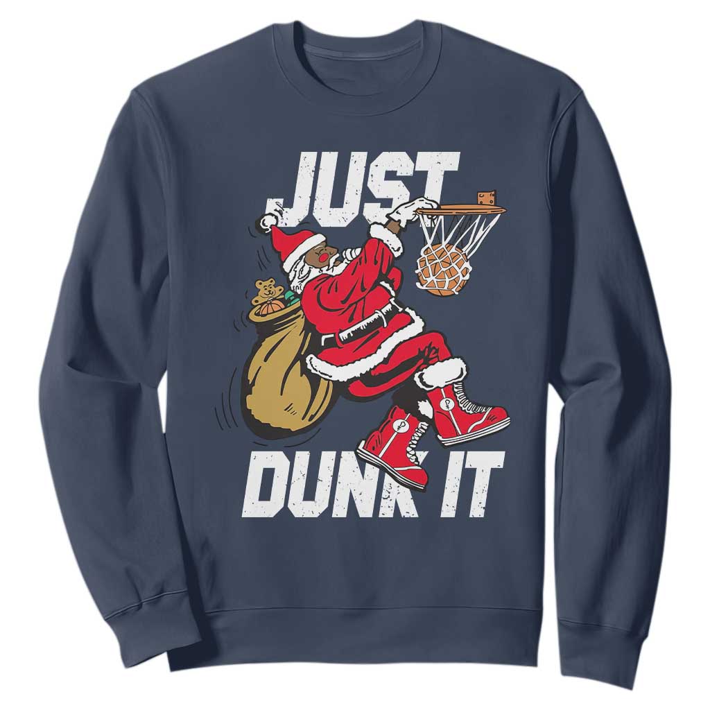 Funny Black Santa Christmas Basketball Sweatshirt Just Dunk It Xmas Sport TS11 Navy Print Your Wear