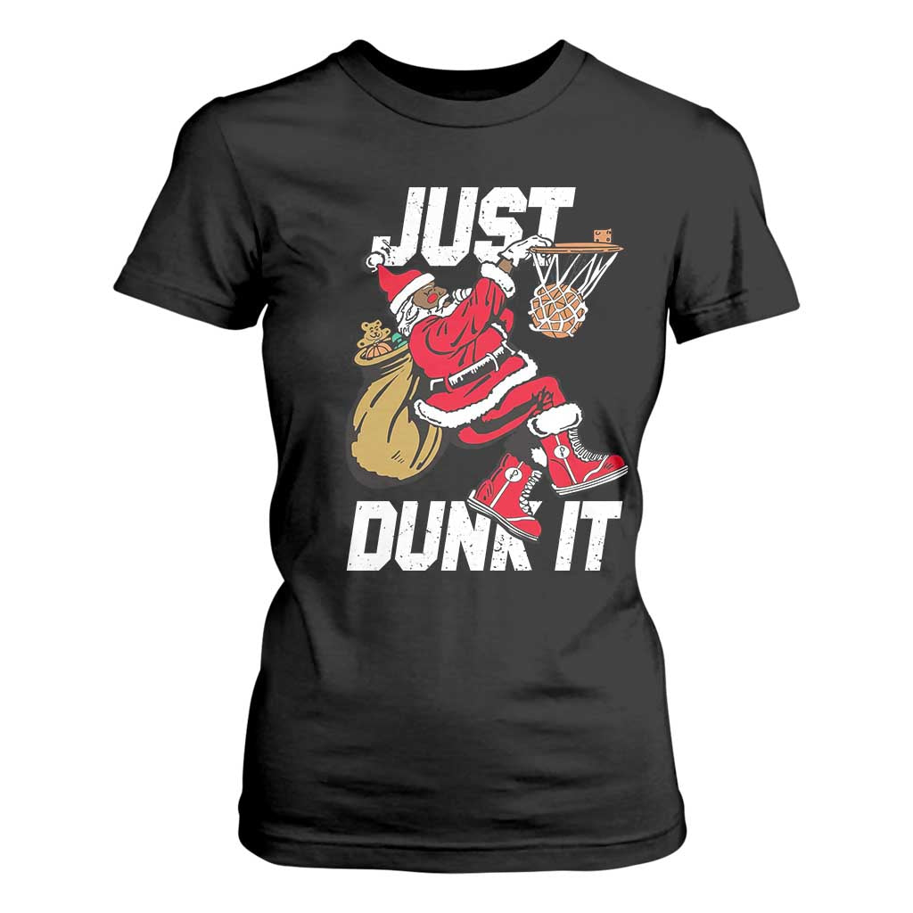 Funny Black Santa Christmas Basketball T Shirt For Women Just Dunk It Xmas Sport TS11 Black Print Your Wear