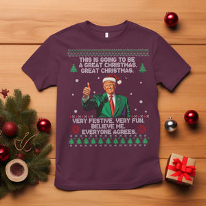 Funny Trump Christmas T Shirt This Is Going To Be A Great Christmas Very Festive Very Fun Believe Me Everyone Agrees TS11 Maroon Print Your Wear