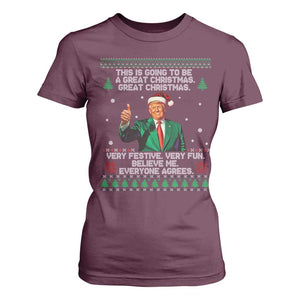 Funny Trump Christmas T Shirt For Women This Is Going To Be A Great Christmas Very Festive Very Fun Believe Me Everyone Agrees TS11 Maroon Print Your Wear