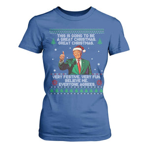 Funny Trump Christmas T Shirt For Women This Is Going To Be A Great Christmas Very Festive Very Fun Believe Me Everyone Agrees TS11 Royal Blue Print Your Wear