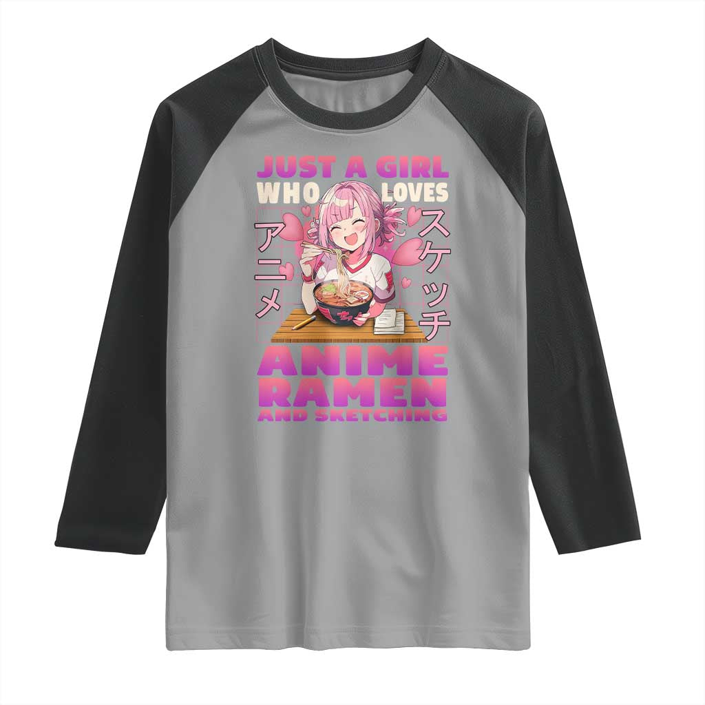 Funny Just A Girl Who Loves Anime Ramen And Sketching Raglan Shirt Otaku Japanese Kawaii Anime Girl TS11 Sport Gray Black Print Your Wear