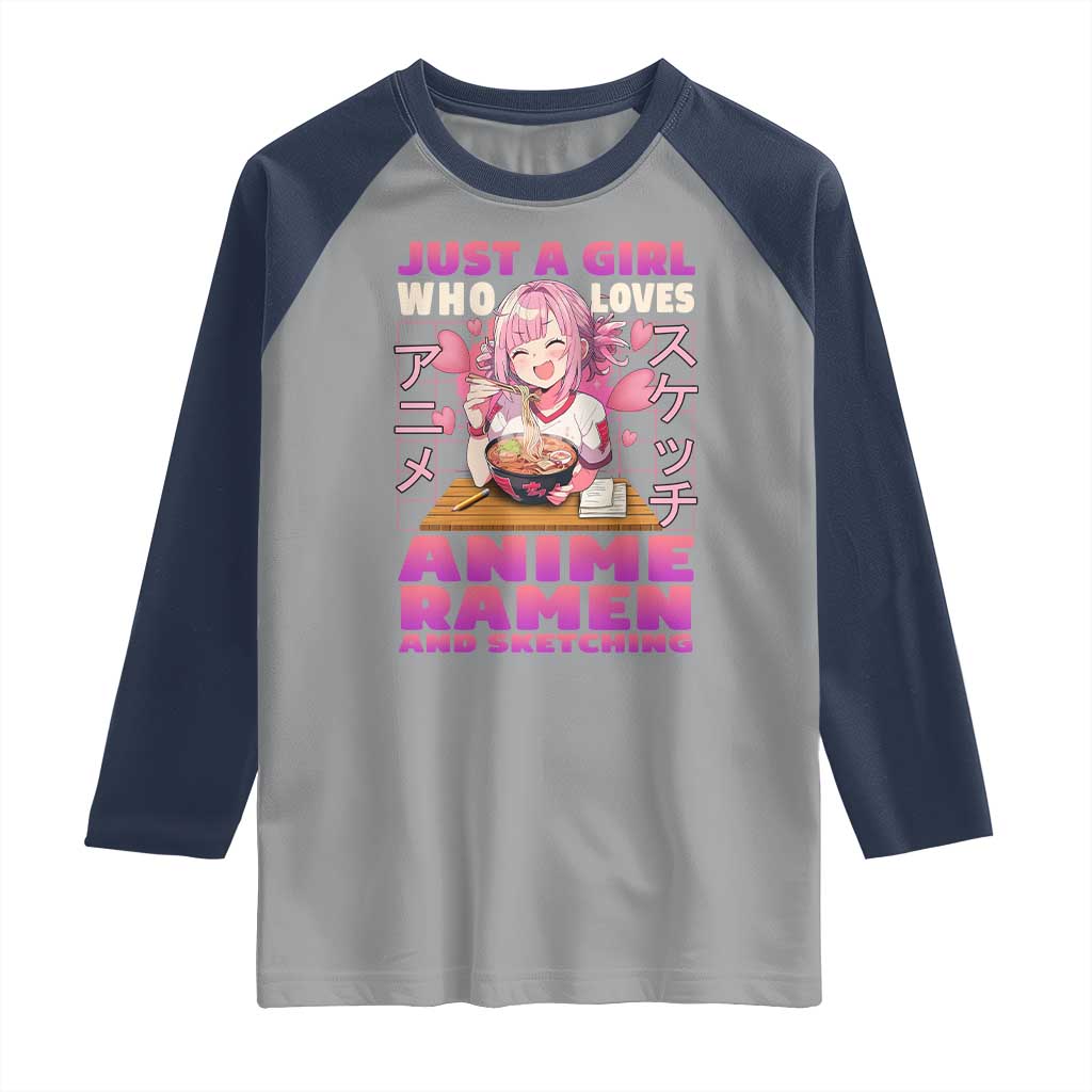 Funny Just A Girl Who Loves Anime Ramen And Sketching Raglan Shirt Otaku Japanese Kawaii Anime Girl TS11 Sport Gray Navy Print Your Wear