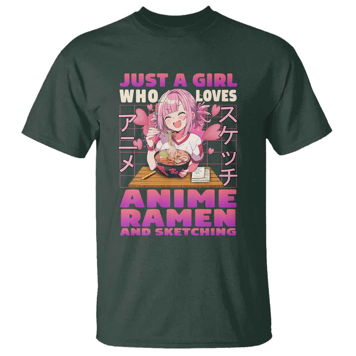 Funny Just A Girl Who Loves Anime Ramen And Sketching T Shirt Otaku Japanese Kawaii Anime Girl TS11 Dark Forest Green Print Your Wear