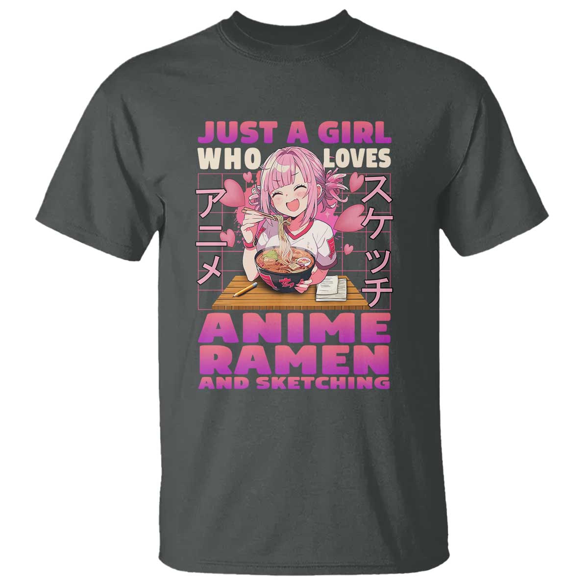 Funny Just A Girl Who Loves Anime Ramen And Sketching T Shirt Otaku Japanese Kawaii Anime Girl TS11 Dark Heather Print Your Wear
