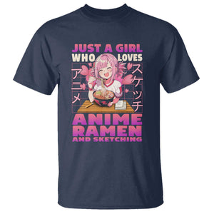 Funny Just A Girl Who Loves Anime Ramen And Sketching T Shirt Otaku Japanese Kawaii Anime Girl TS11 Navy Print Your Wear