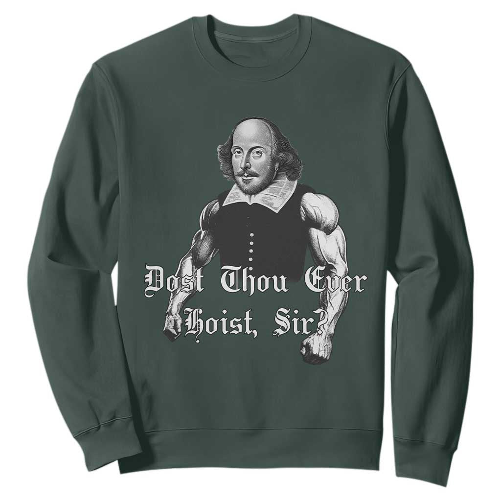 Funny Dost Thou Even Hoist Sir Gym Sweatshirt TS11 Dark Forest Green Print Your Wear