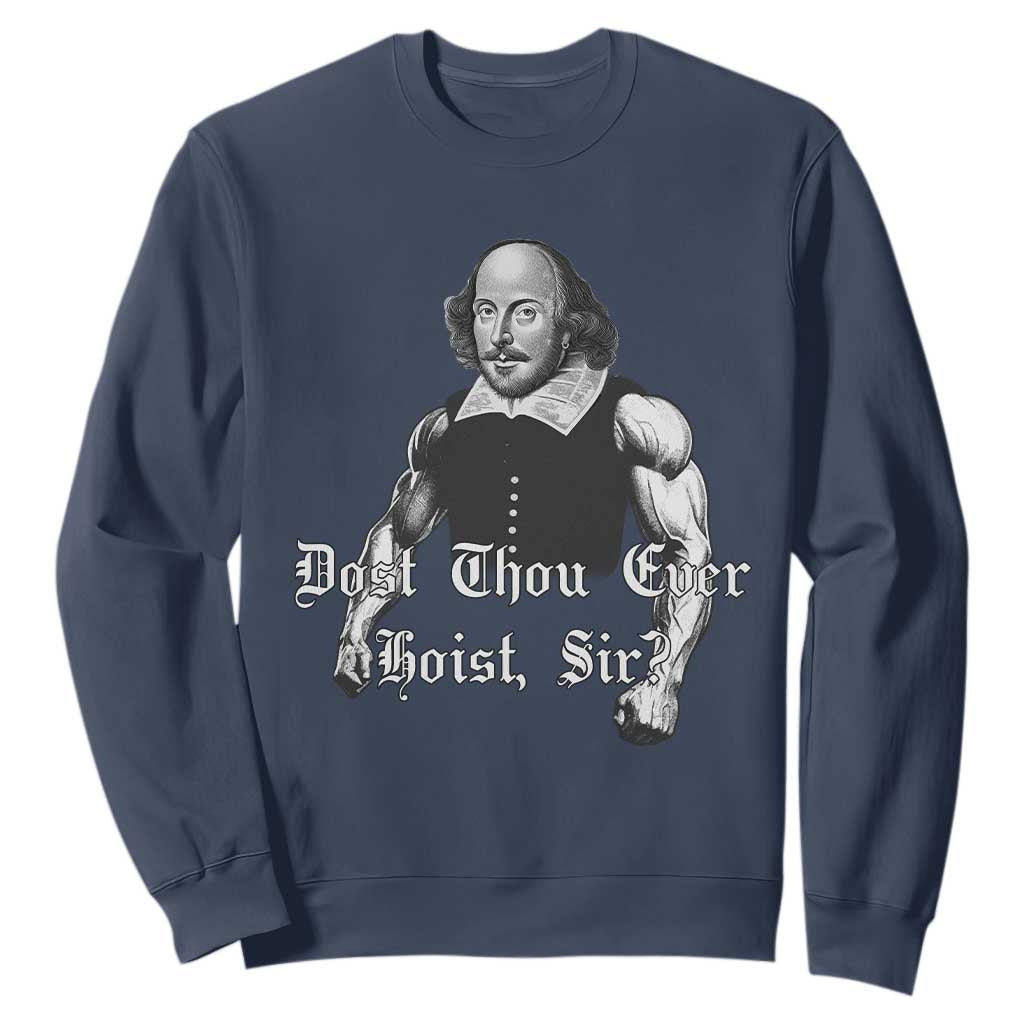 Funny Dost Thou Even Hoist Sir Gym Sweatshirt TS11 Navy Print Your Wear
