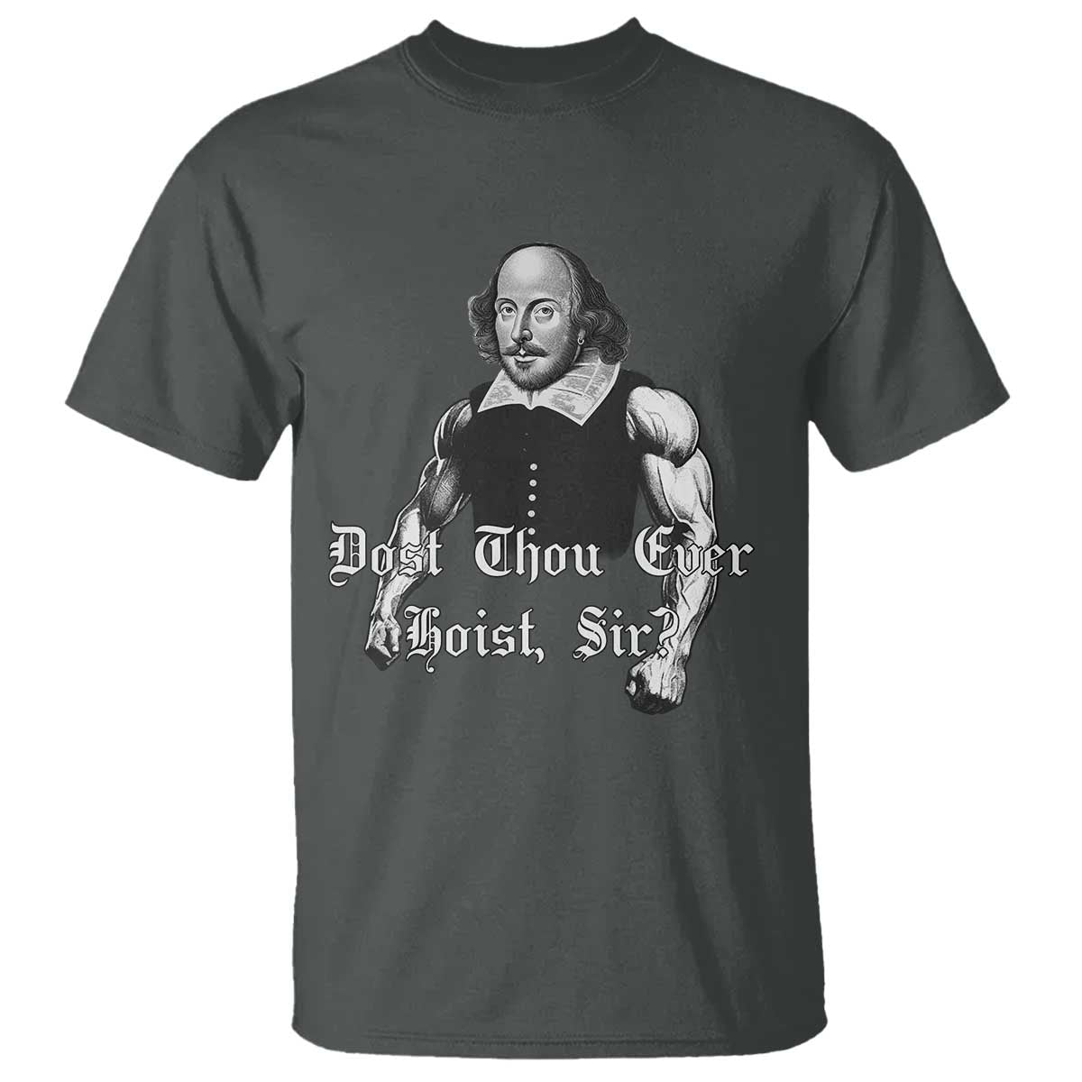 Funny Dost Thou Even Hoist Sir Gym T Shirt TS11 Dark Heather Print Your Wear