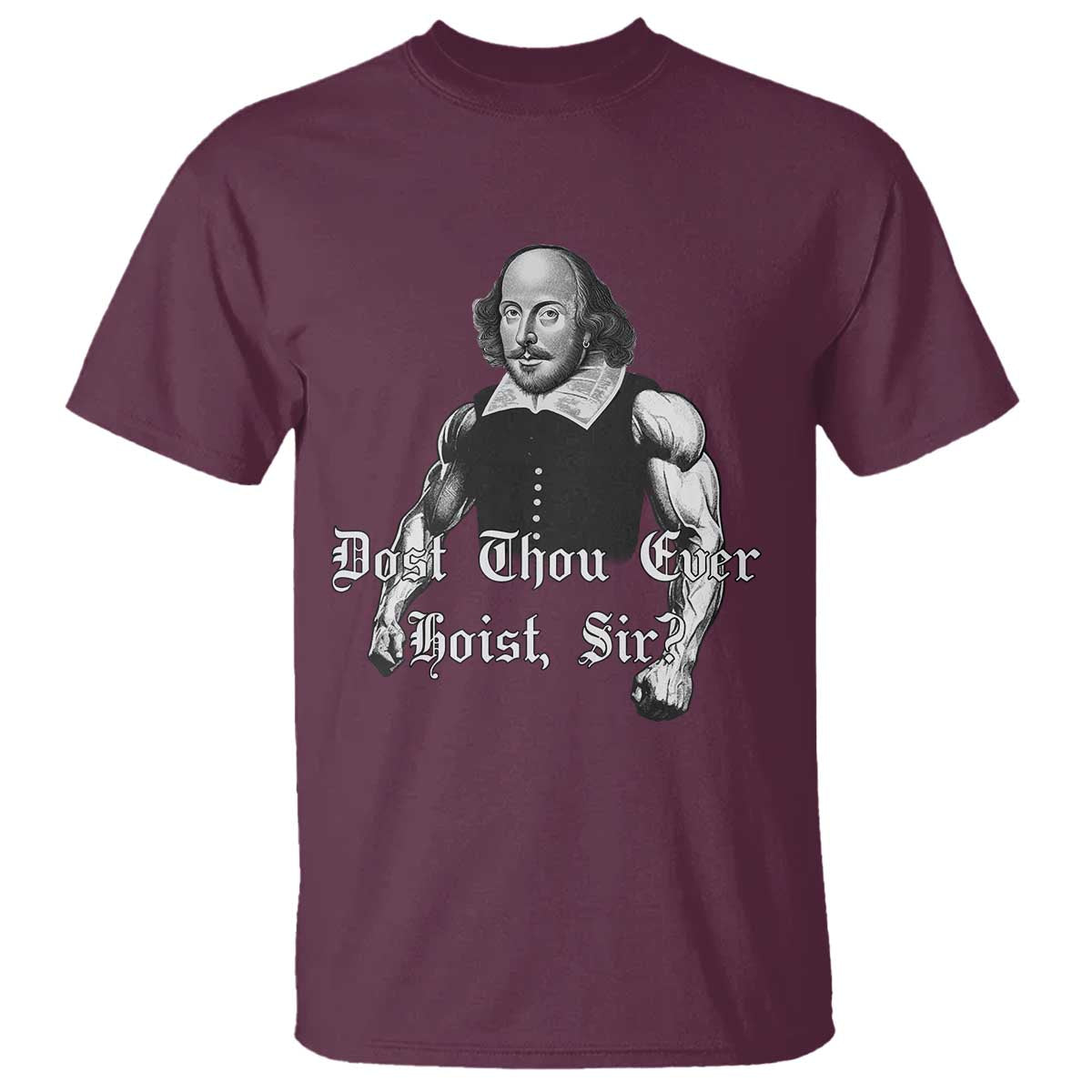 Funny Dost Thou Even Hoist Sir Gym T Shirt TS11 Maroon Print Your Wear