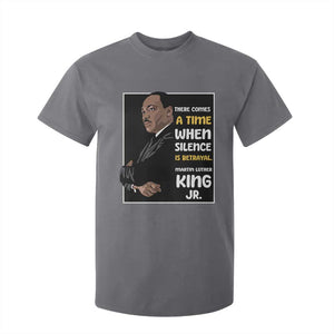 Martin Luther King Jr Quotes T Shirt For Kid There Comes A Time When Silence Is Betrayal MLK Day TS11 Charcoal Print Your Wear