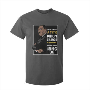 Martin Luther King Jr Quotes T Shirt For Kid There Comes A Time When Silence Is Betrayal MLK Day TS11 Dark Heather Print Your Wear