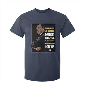 Martin Luther King Jr Quotes T Shirt For Kid There Comes A Time When Silence Is Betrayal MLK Day TS11 Navy Print Your Wear