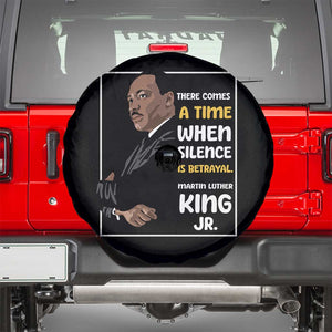 Martin Luther King Jr Quotes Spare Tire Cover There Comes A Time When Silence Is Betrayal MLK Day TS11 Black Print Your Wear