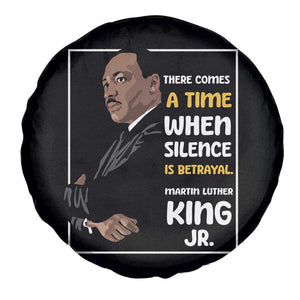 Martin Luther King Jr Quotes Spare Tire Cover There Comes A Time When Silence Is Betrayal MLK Day TS11 Print Your Wear