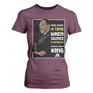 Martin Luther King Jr Quotes T Shirt For Women There Comes A Time When Silence Is Betrayal MLK Day TS11 Maroon Print Your Wear