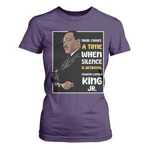 Martin Luther King Jr Quotes T Shirt For Women There Comes A Time When Silence Is Betrayal MLK Day TS11 Purple Print Your Wear