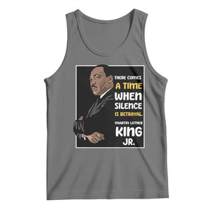 Martin Luther King Jr Quotes Tank Top There Comes A Time When Silence Is Betrayal MLK Day TS11 Black Heather Print Your Wear