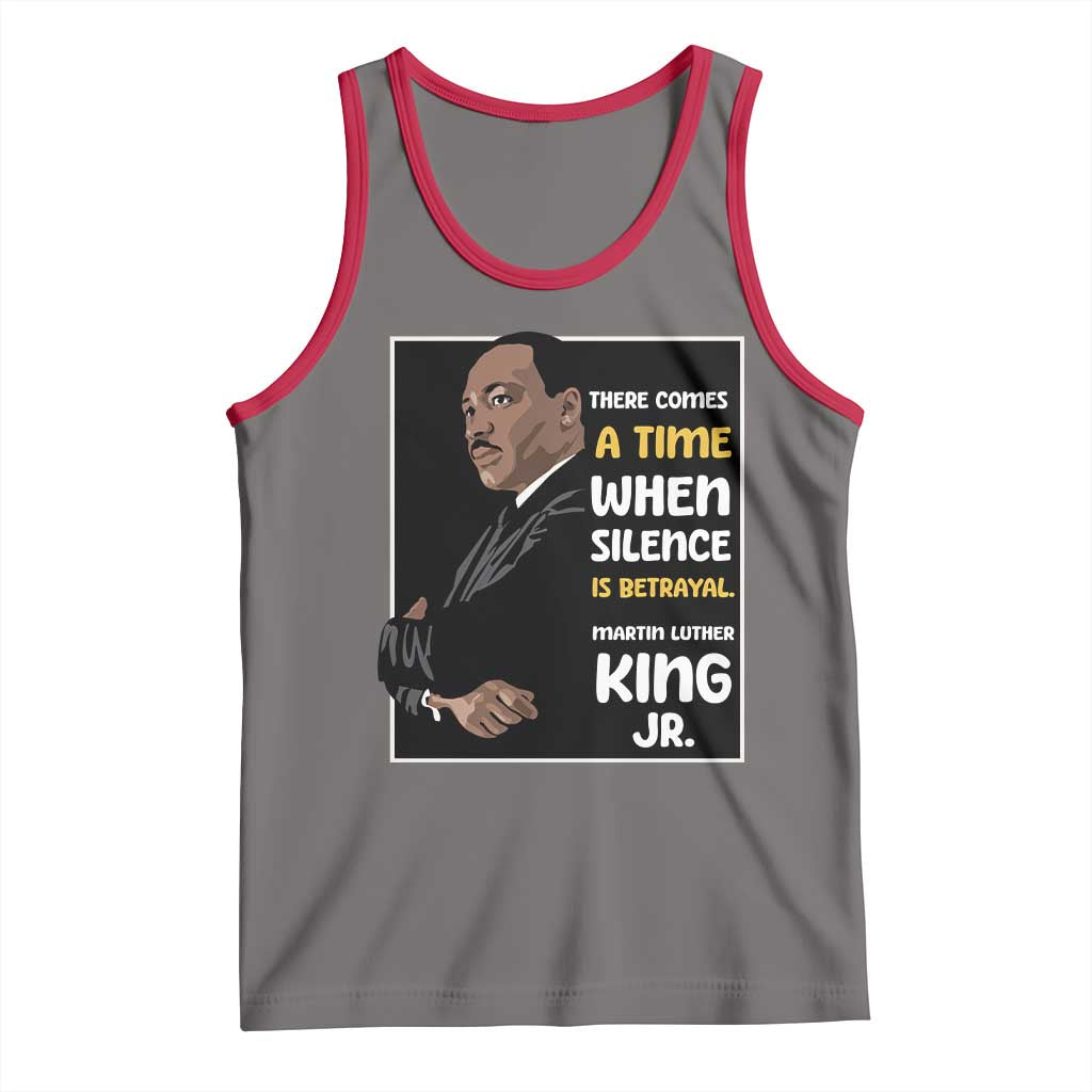 Martin Luther King Jr Quotes Tank Top There Comes A Time When Silence Is Betrayal MLK Day TS11 Deep Heather Red Print Your Wear