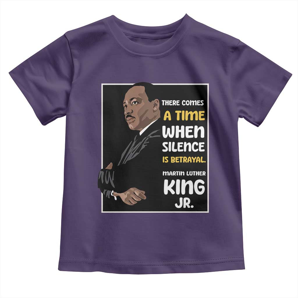 Martin Luther King Jr Quotes Toddler T Shirt There Comes A Time When Silence Is Betrayal MLK Day TS11 Purple Print Your Wear