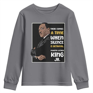 Martin Luther King Jr Quotes Youth Sweatshirt There Comes A Time When Silence Is Betrayal MLK Day TS11 Charcoal Print Your Wear