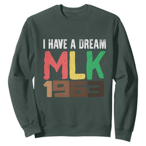 I Have A Dream Martin Luther King Sweatshirt MLK Day 1963 Speech TS11 Dark Forest Green Print Your Wear
