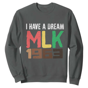 I Have A Dream Martin Luther King Sweatshirt MLK Day 1963 Speech TS11 Dark Heather Print Your Wear