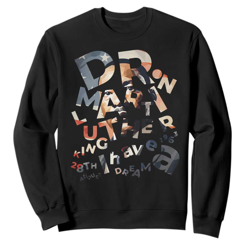 I Have A Dream Dr. Martin Luther King Sweatshirt MLK Day 1963 TS11 Black Print Your Wear