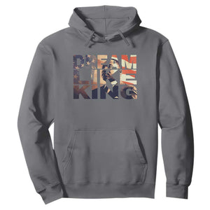 Dream Like King Dr. Martin Luther King Hoodie MLK Day Vintage American Flag TS11 Charcoal Print Your Wear